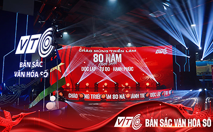VTC sẵn sàng đón khách tại Triển lãm “80 năm hành trình Độc lập – Tự do – Hạnh phúc”!