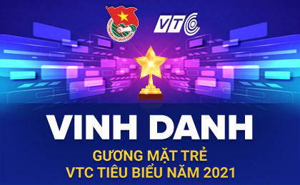 Vinh danh 10 “Gương mặt trẻ VTC tiêu biểu năm 2021”